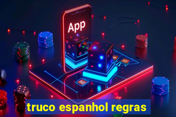 truco espanhol regras